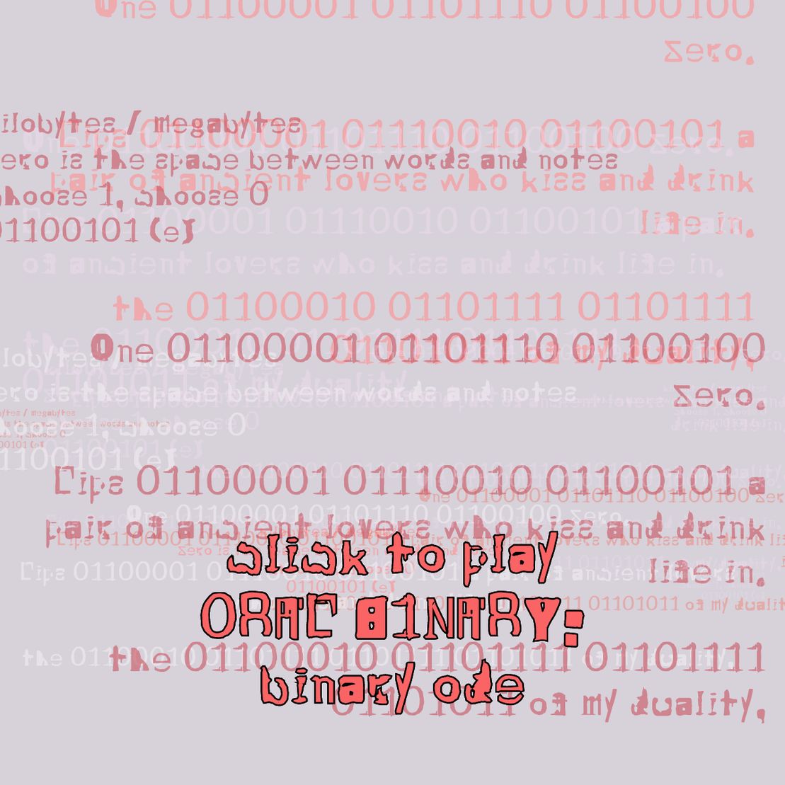 0RAL B1NARY: “BINARY ODE” #4