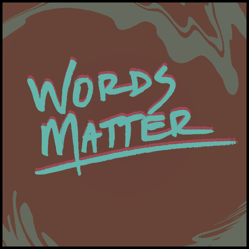 words matter #4