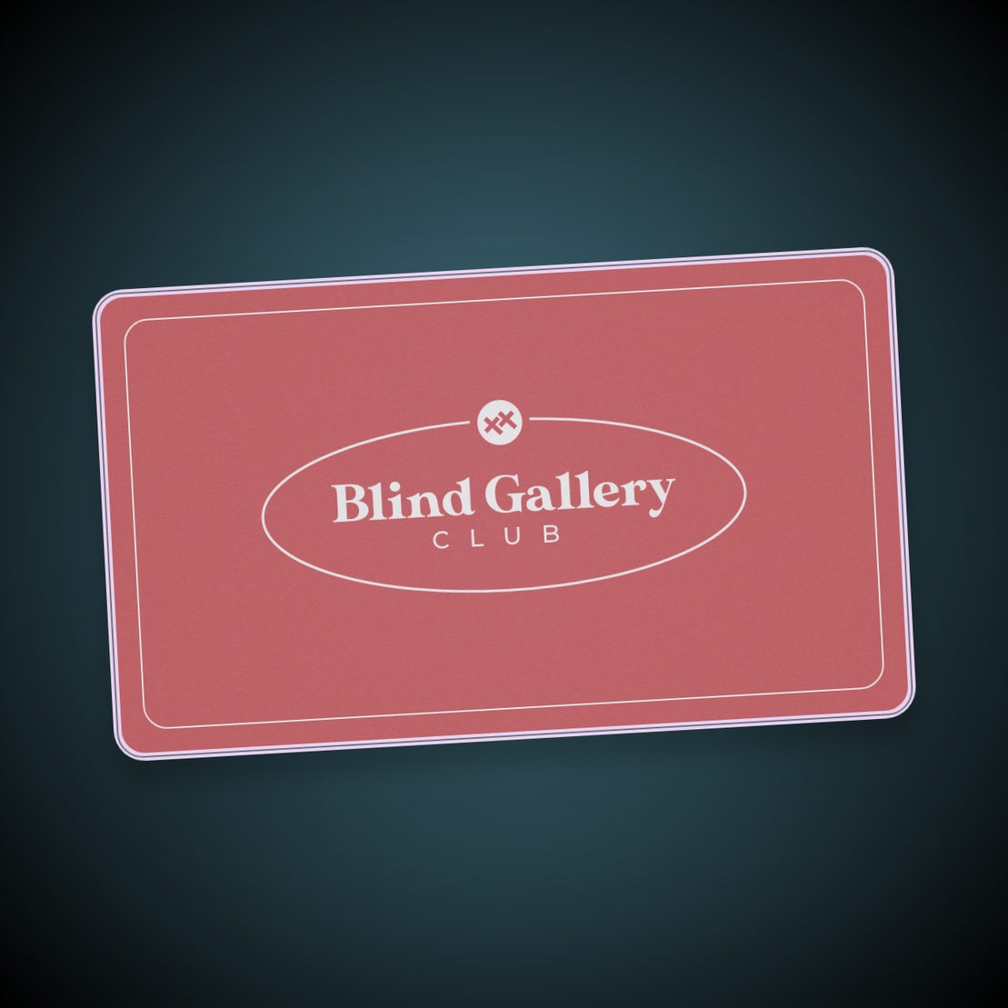 Blind Gallery Club Membership #357