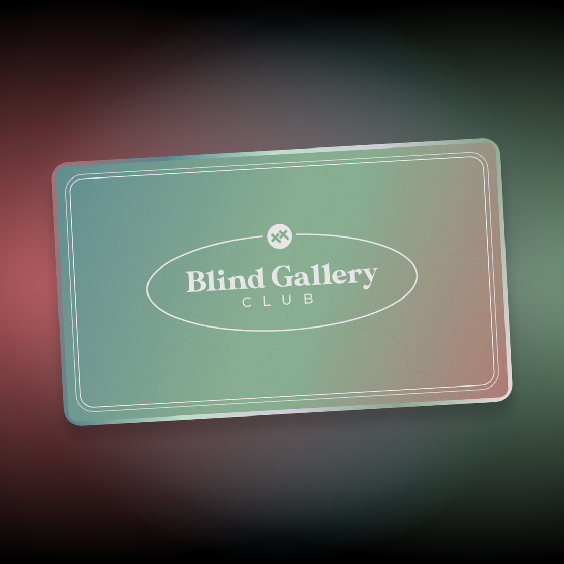 Blind Gallery Club Membership #297