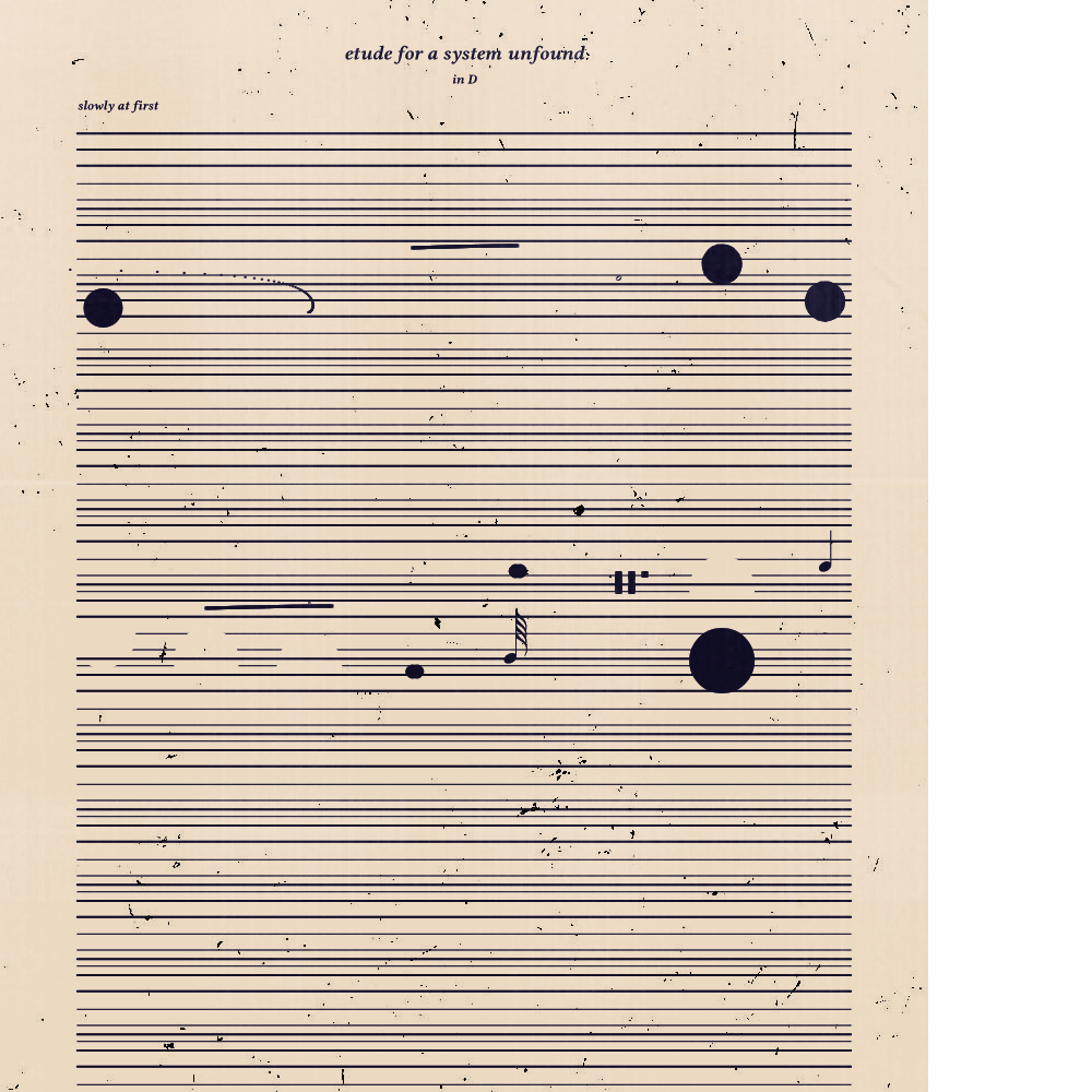 etude for a system unfound #136