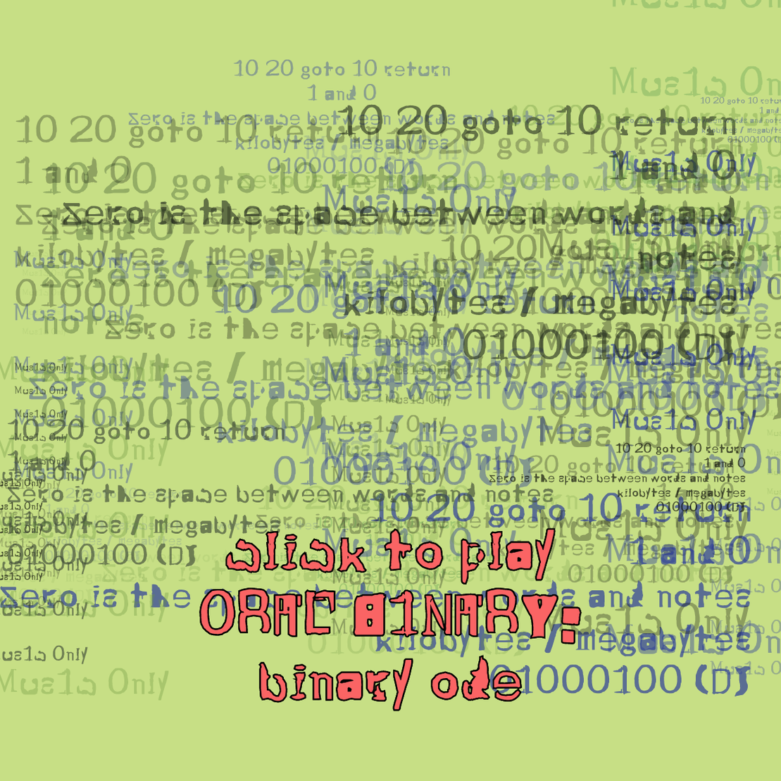 0RAL B1NARY: “BINARY ODE” #279