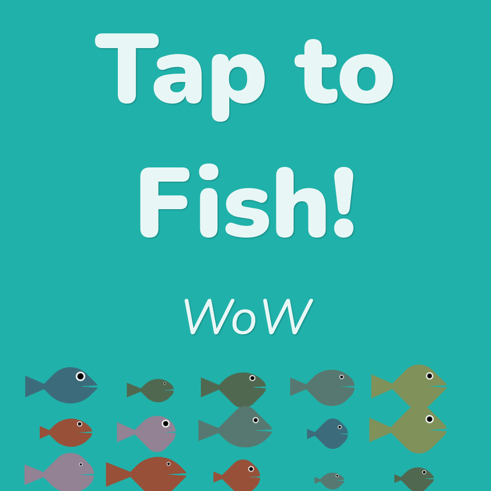 Tap to fish! #23