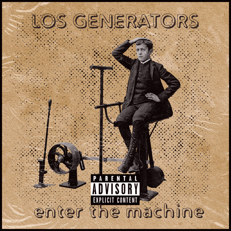 Los Generators - Enter The Machine #3