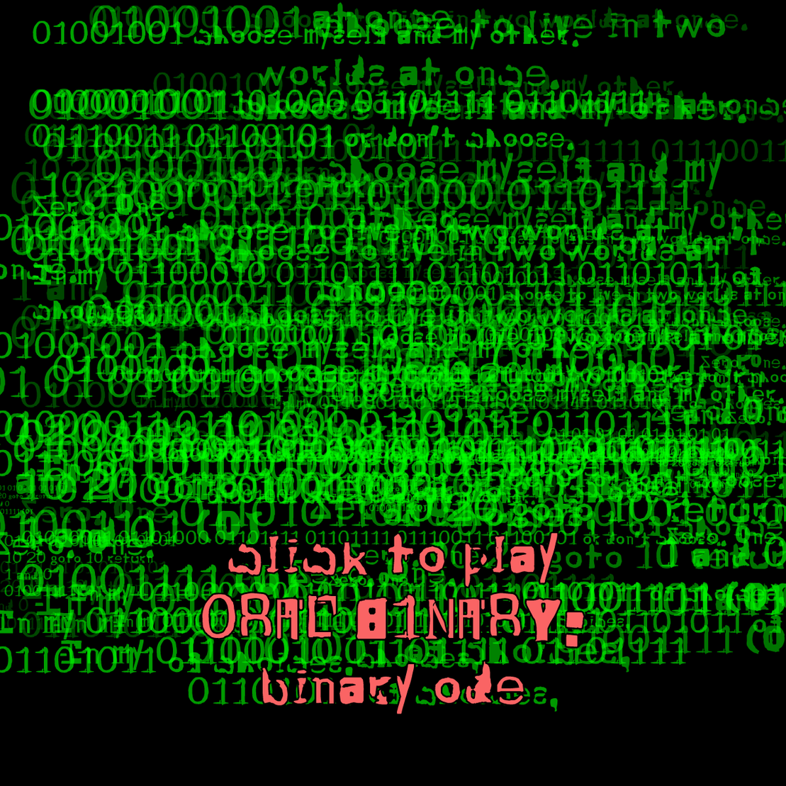 0RAL B1NARY: “BINARY ODE” #123