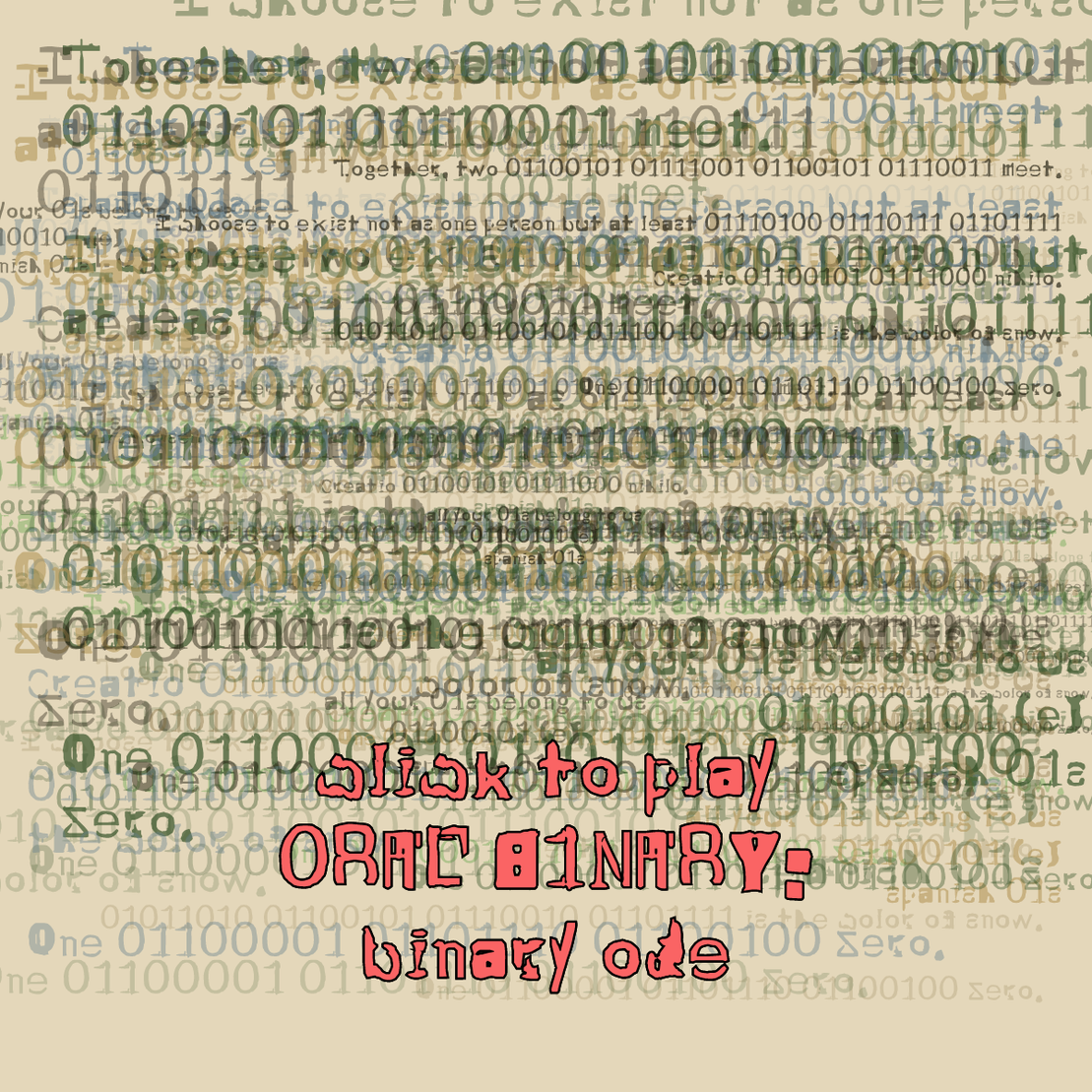 0RAL B1NARY: “BINARY ODE” #259