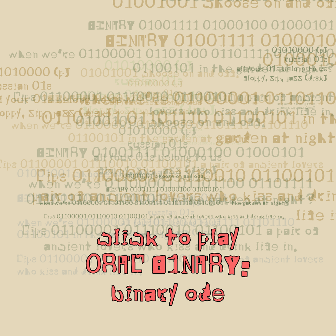 0RAL B1NARY: “BINARY ODE” #28