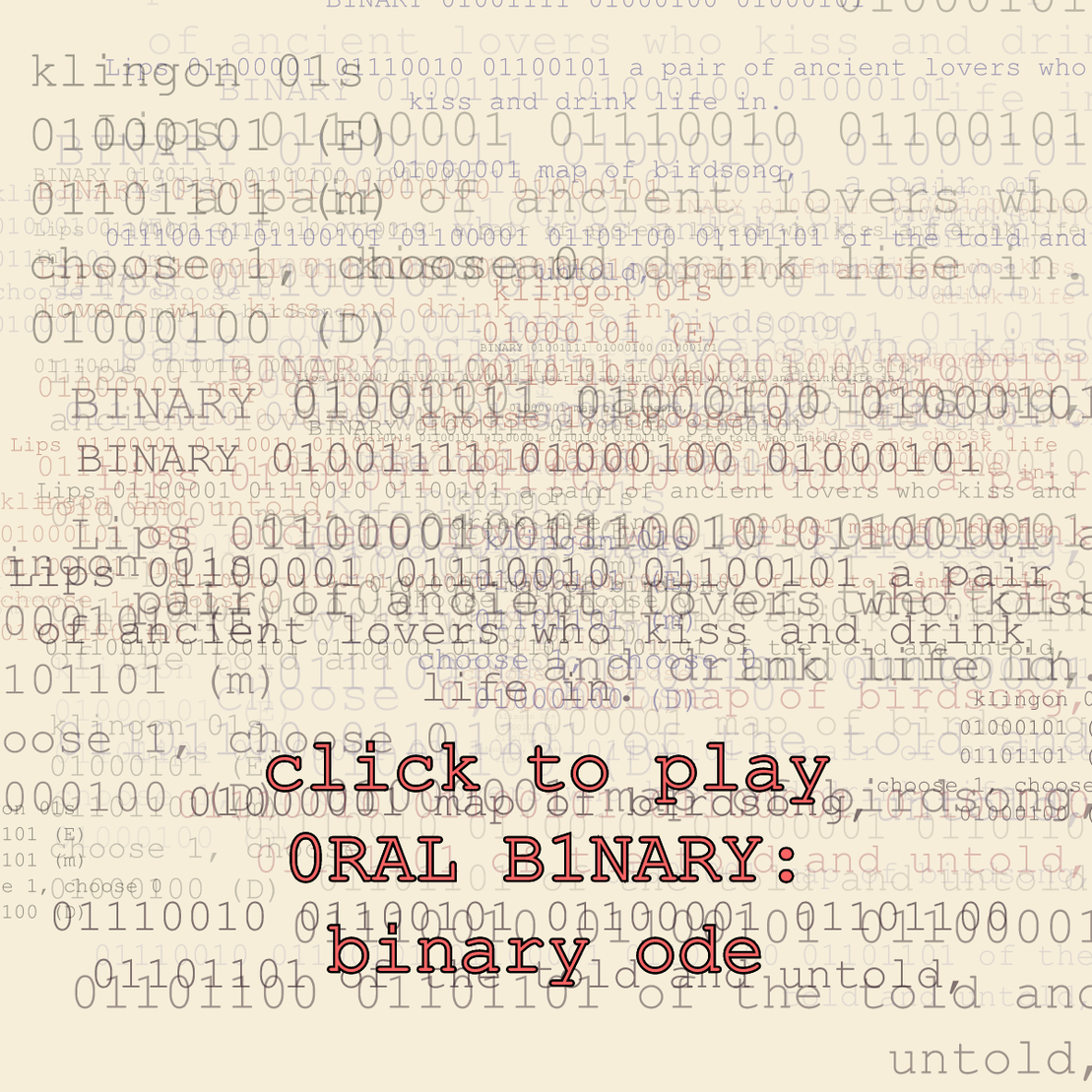 0RAL B1NARY: “BINARY ODE” #302