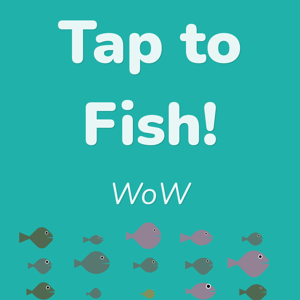 Tap to fish! #25