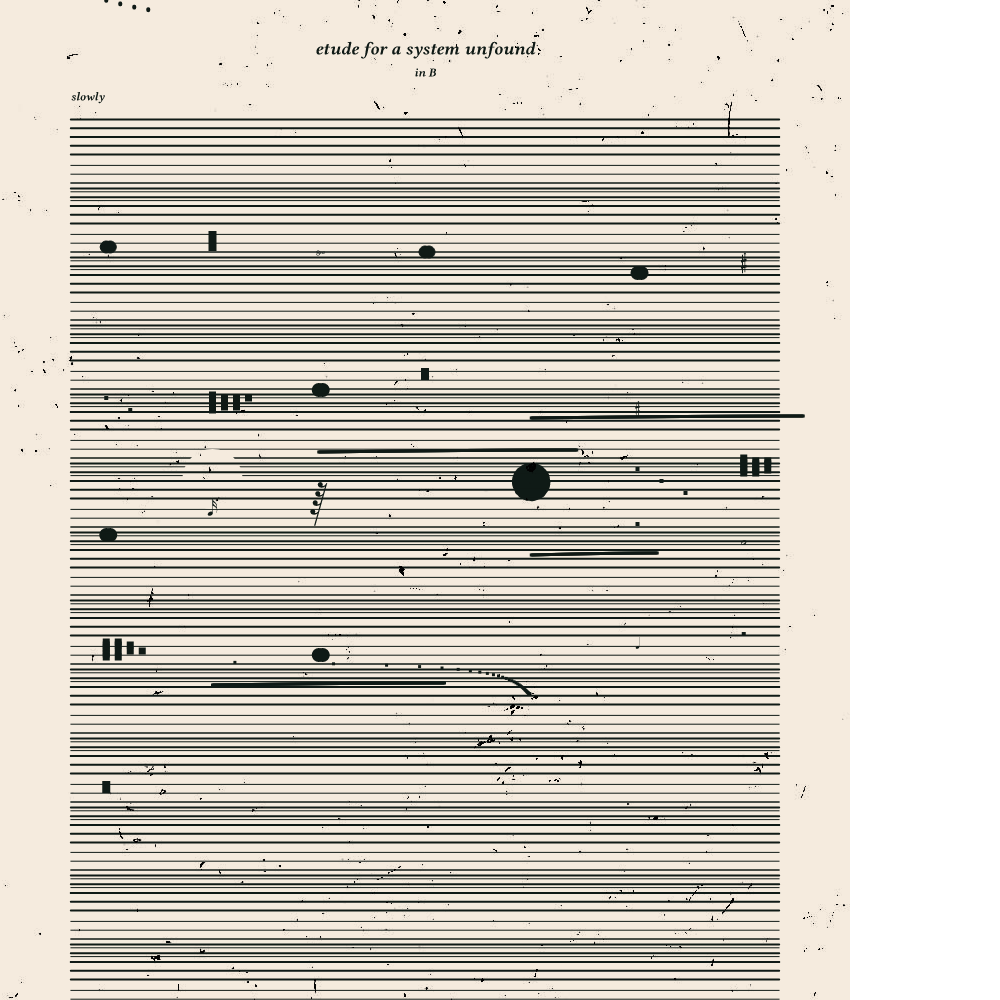 etude for a system unfound #52