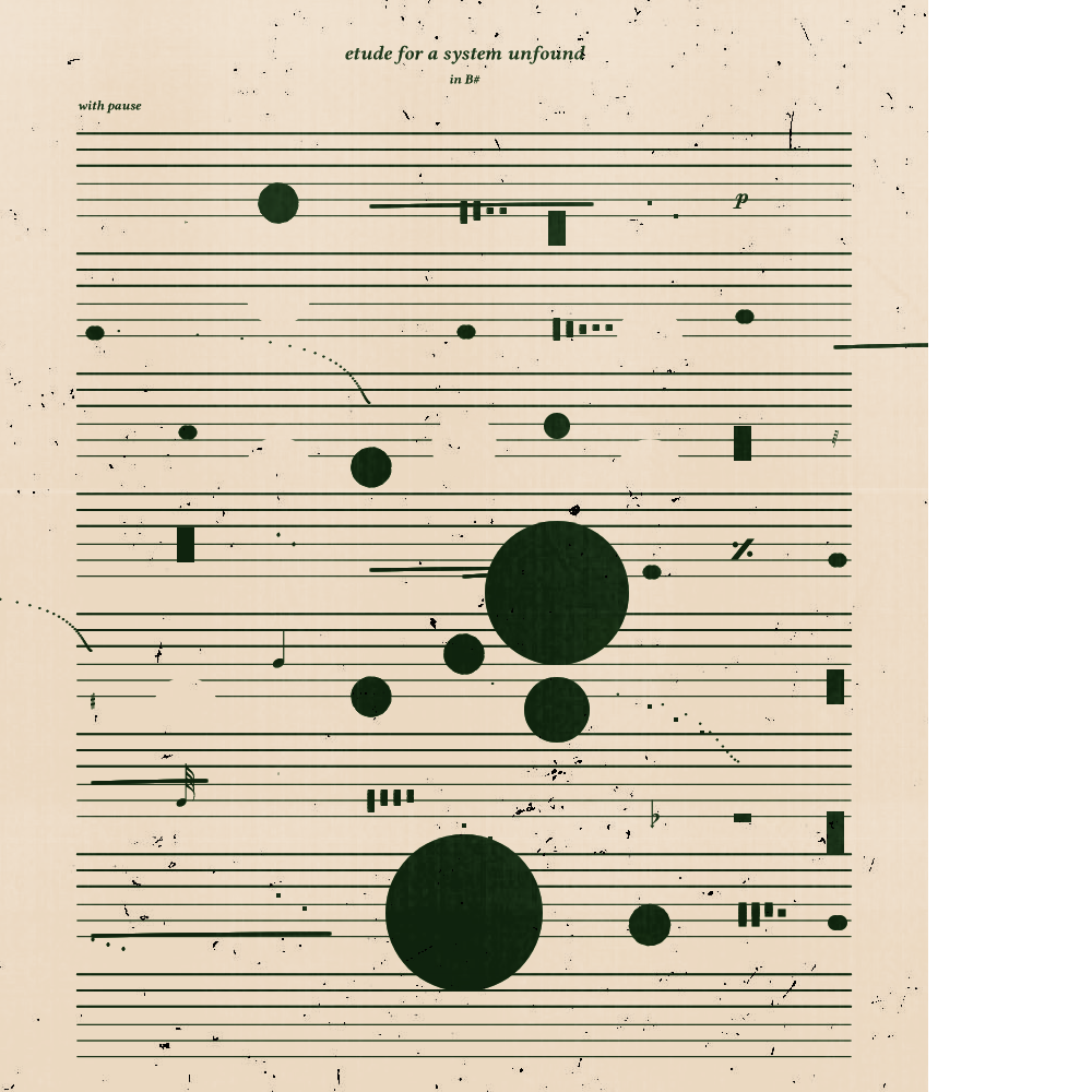 etude for a system unfound #216