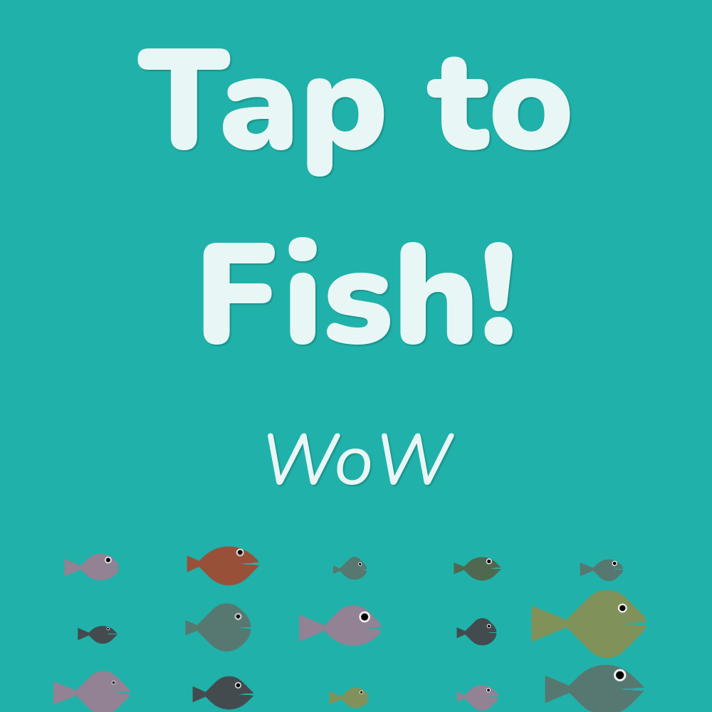 Tap to fish! #16