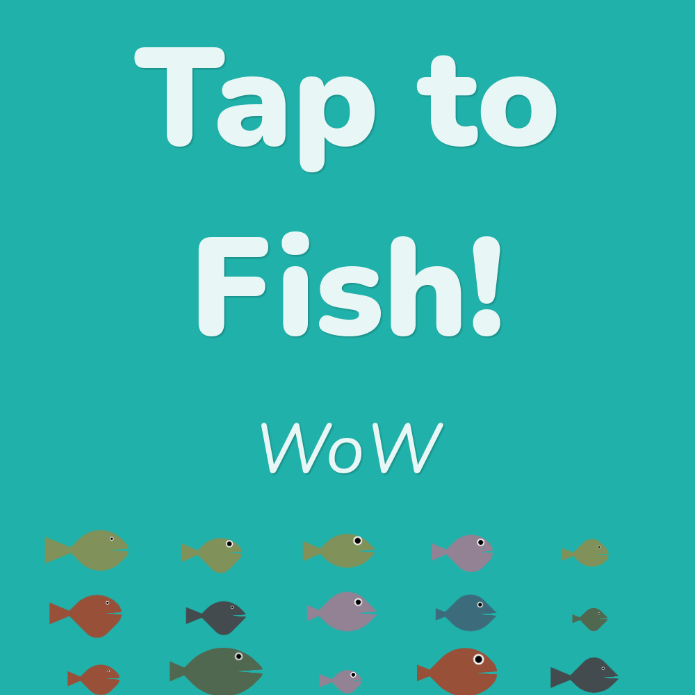 Tap to fish! #26