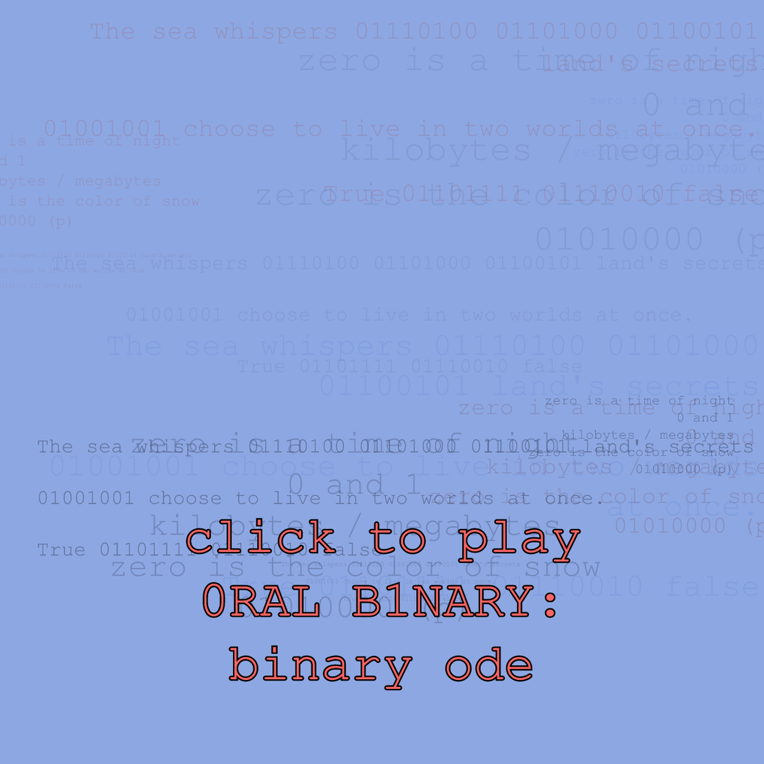 0RAL B1NARY: “BINARY ODE” #14