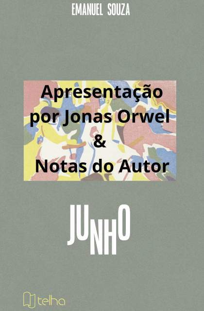 Junho - Apresentação
por Jonas Orwel & Notas do Autor 