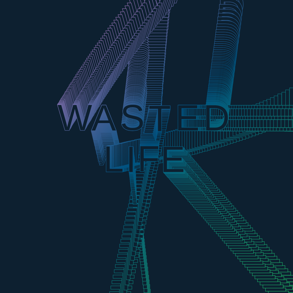 wasted life #4