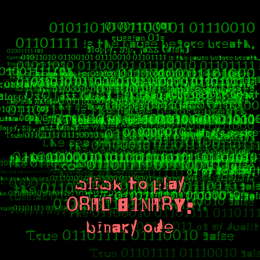 0RAL B1NARY: “BINARY ODE” #220