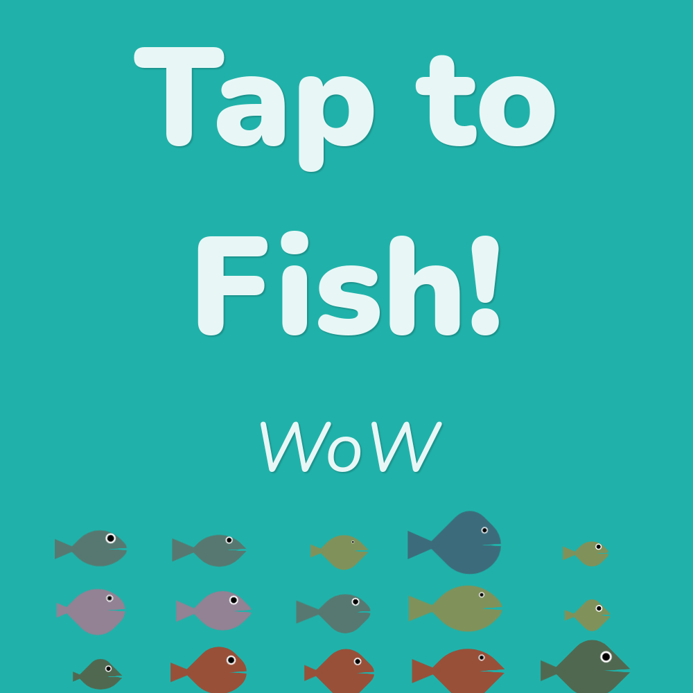 Tap to fish! #17