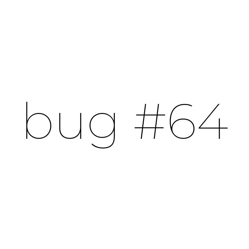 Game 64: Bug