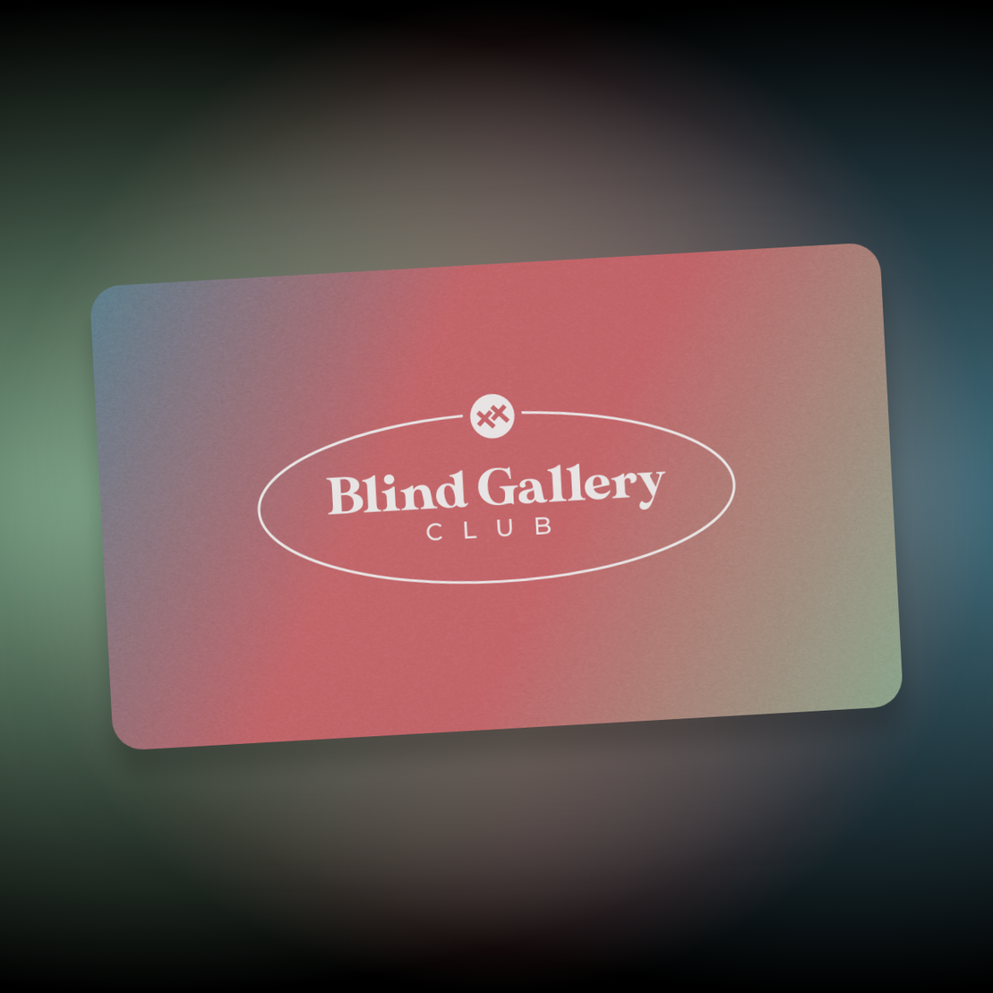 Blind Gallery Club Membership #284