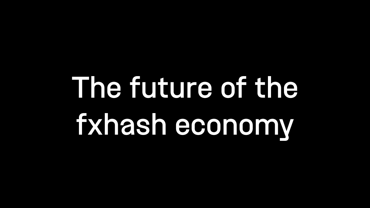 The future of the fxhash economy