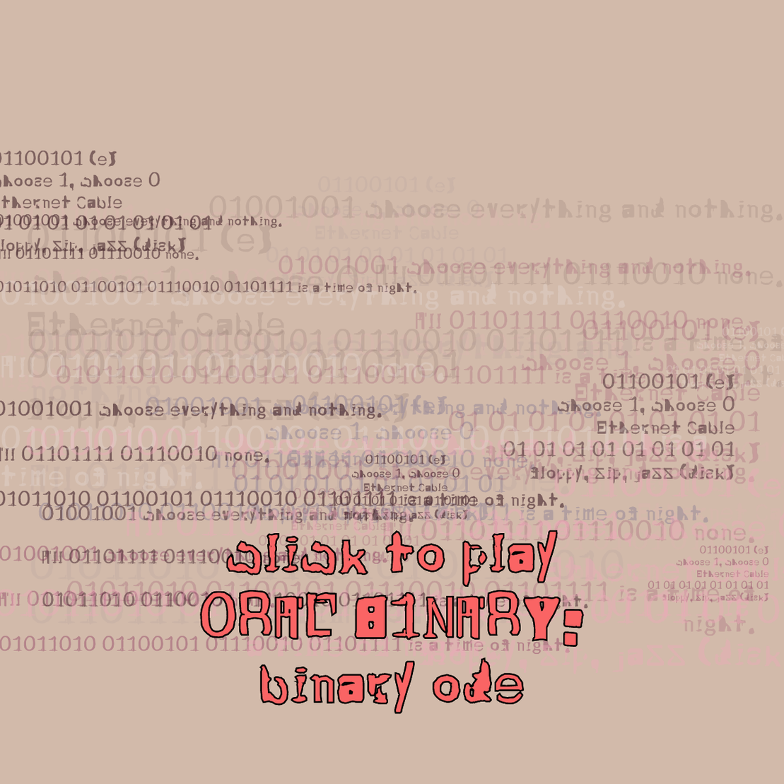 0RAL B1NARY: “BINARY ODE” #234