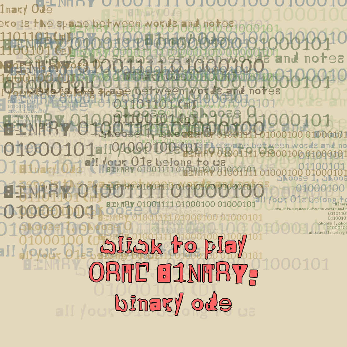 0RAL B1NARY: “BINARY ODE” #232