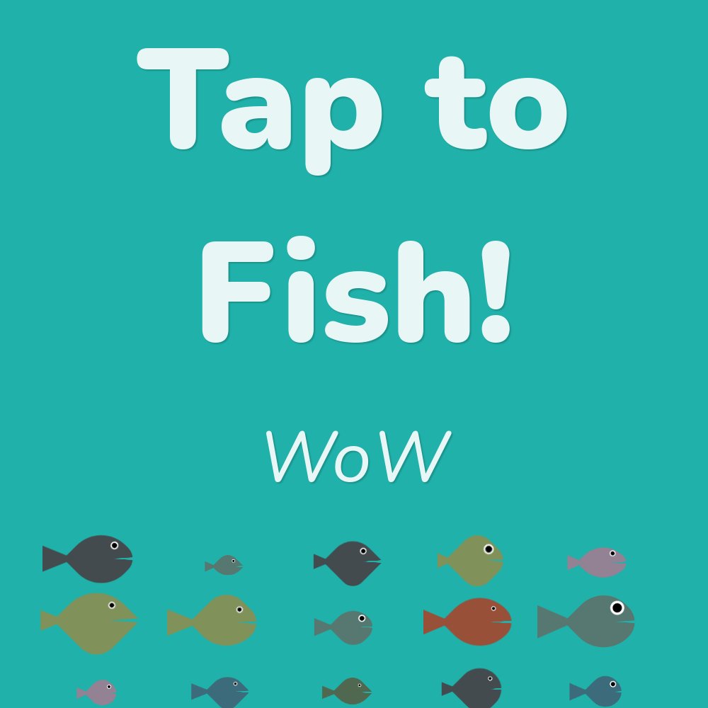 Tap to fish! #6