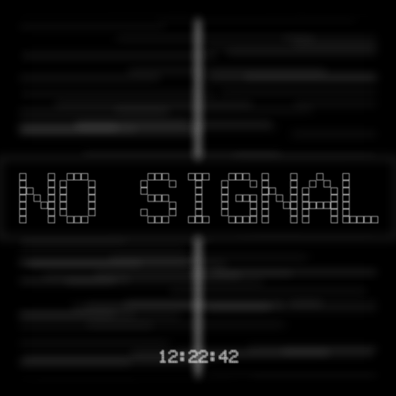 No Signal #245