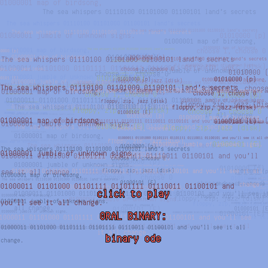 0RAL B1NARY: “BINARY ODE” #12