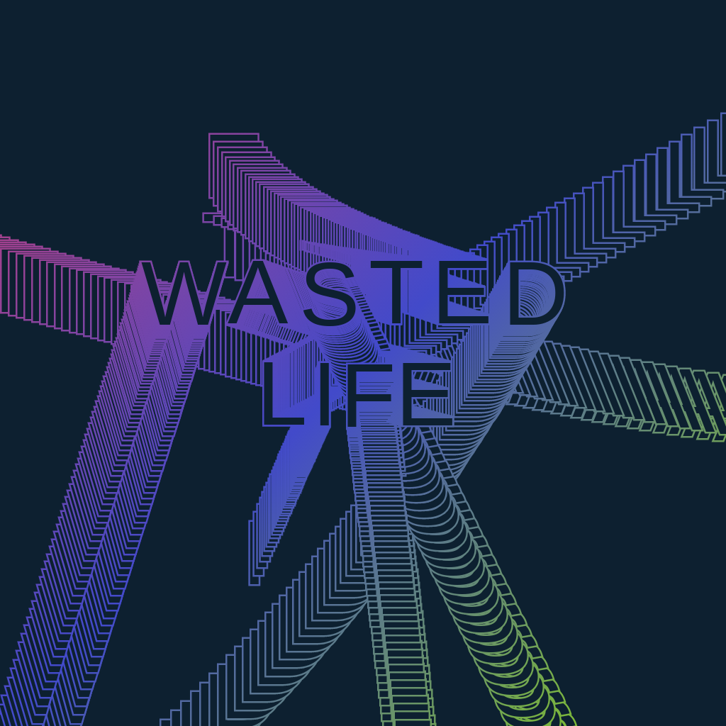 wasted life #6