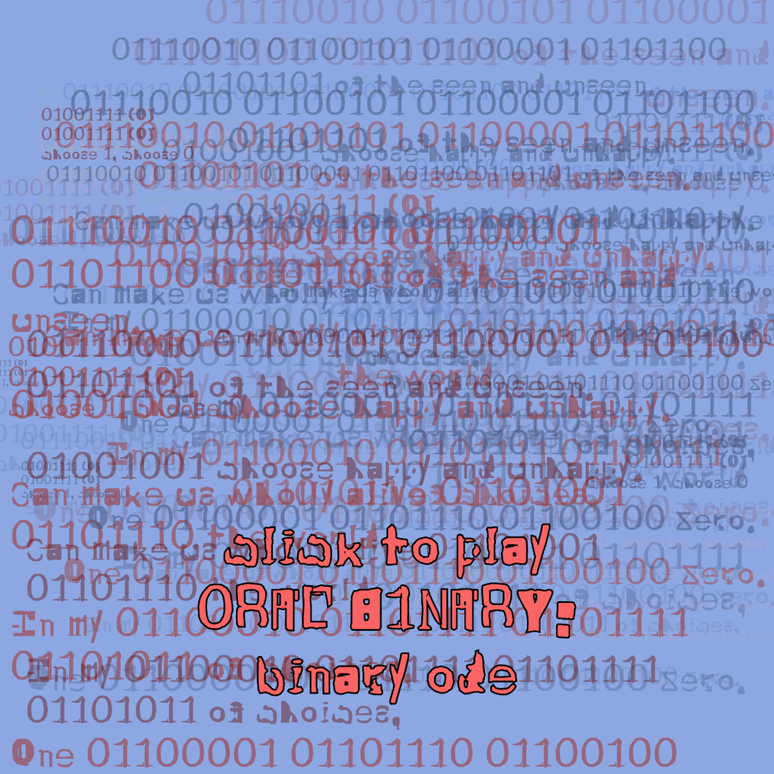 0RAL B1NARY: “BINARY ODE” #241