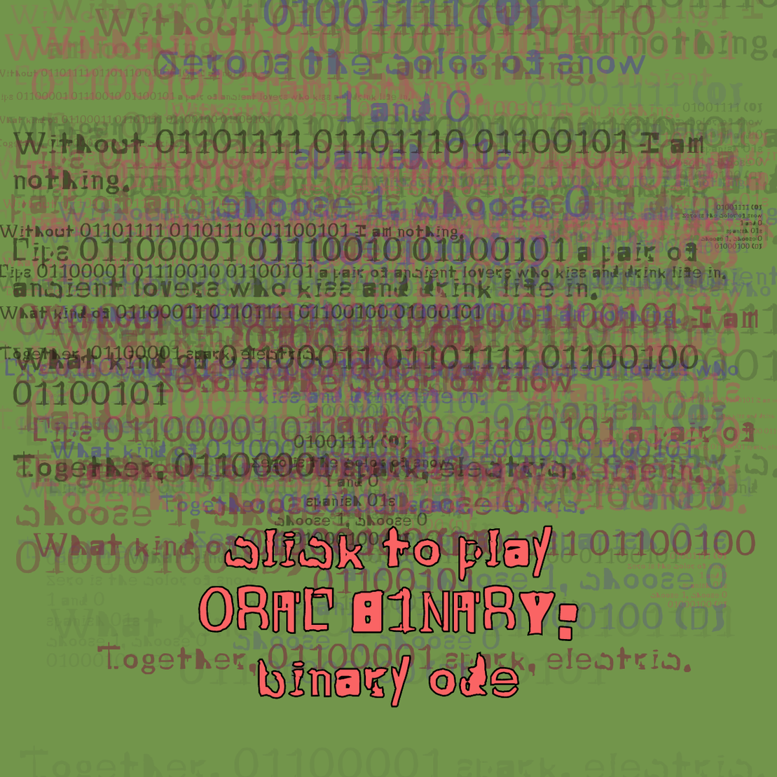 0RAL B1NARY: “BINARY ODE” #313