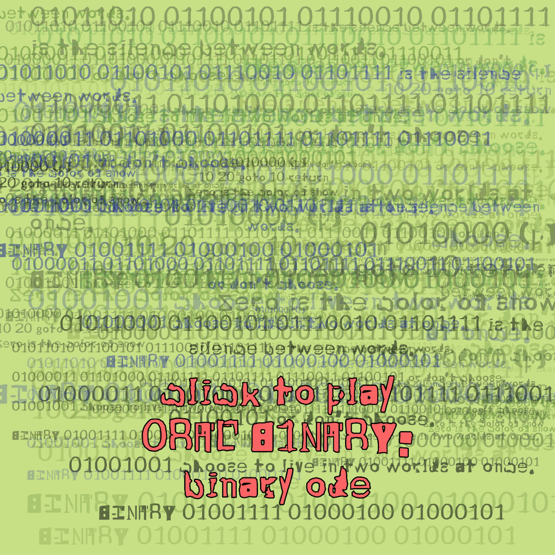 0RAL B1NARY: “BINARY ODE” #237