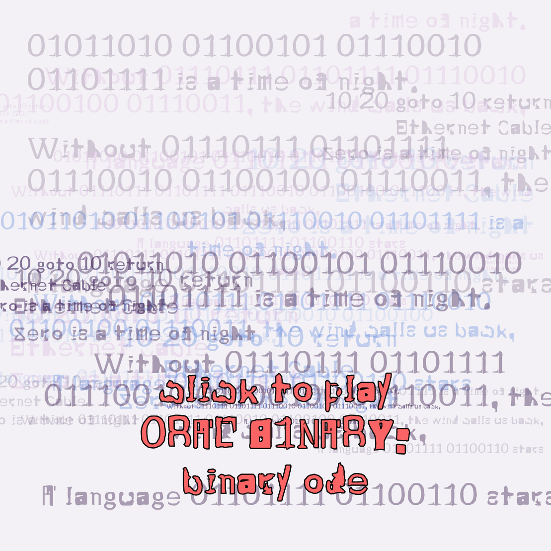 0RAL B1NARY: “BINARY ODE” #171