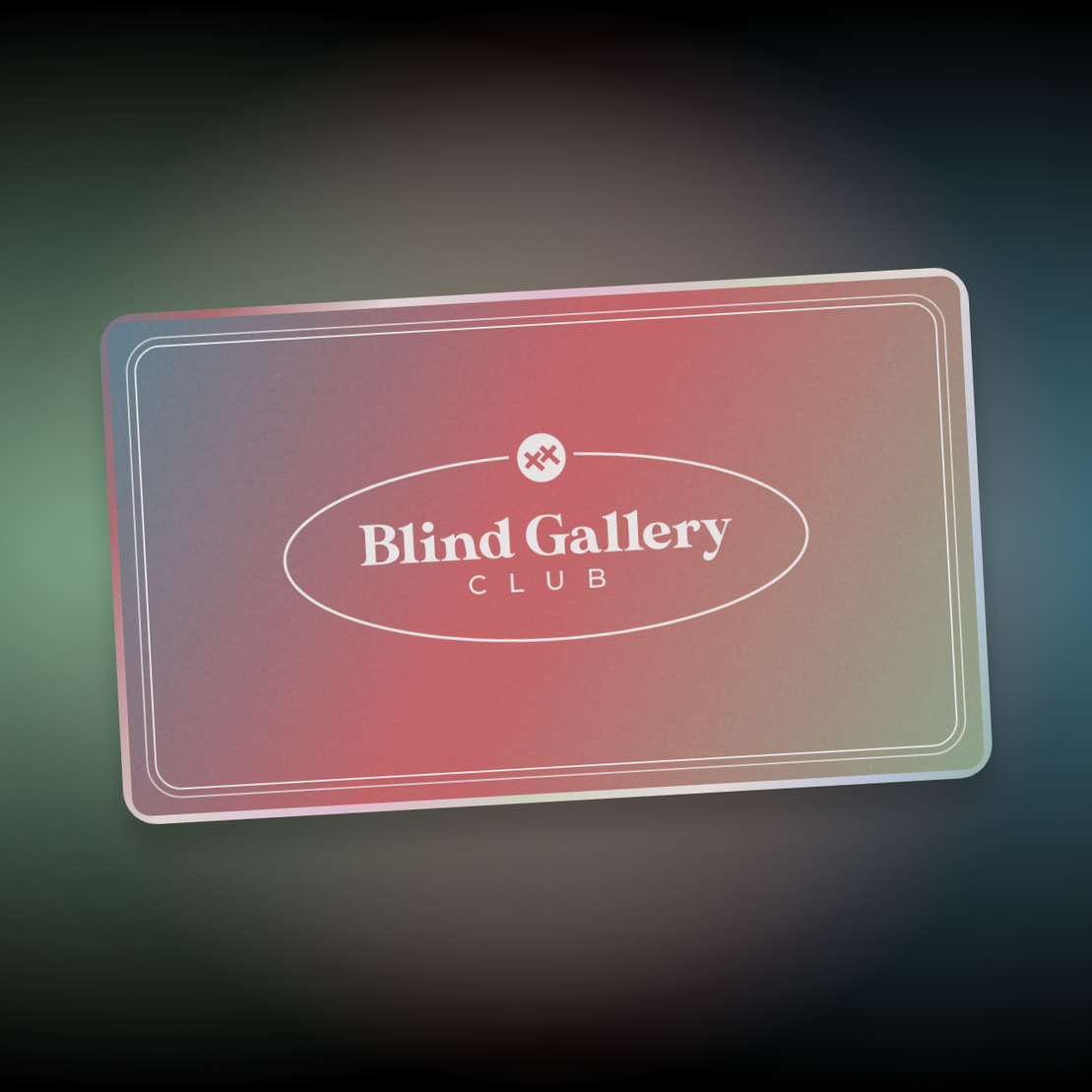 Blind Gallery Club Membership #304