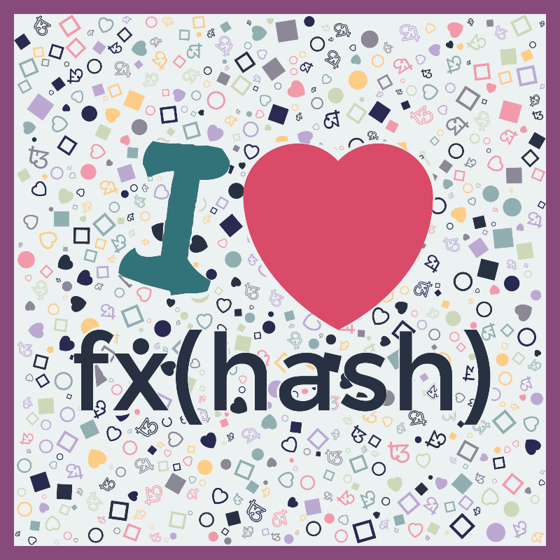 I Love Fxhash #47