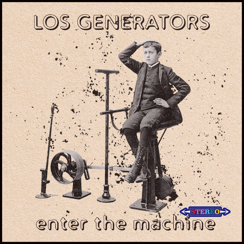 Los Generators - Enter The Machine #4