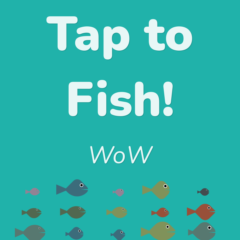 Tap to fish! #8