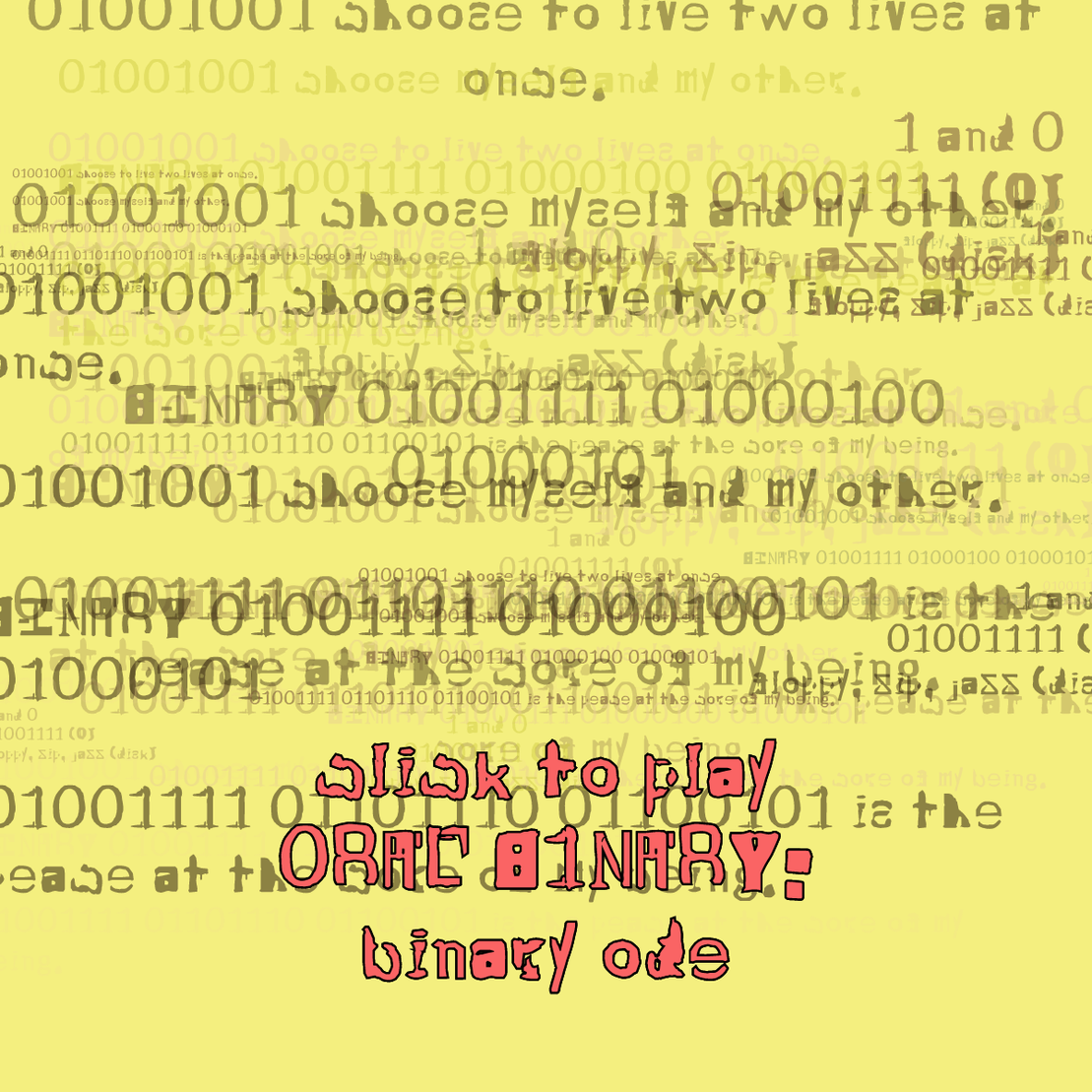 0RAL B1NARY: “BINARY ODE” #257