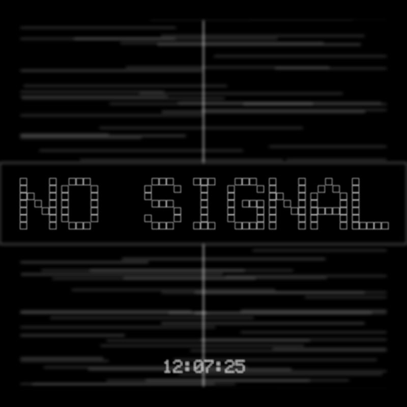 No Signal #82