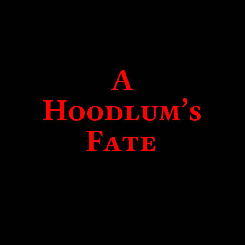 A Hoodlum's Fate