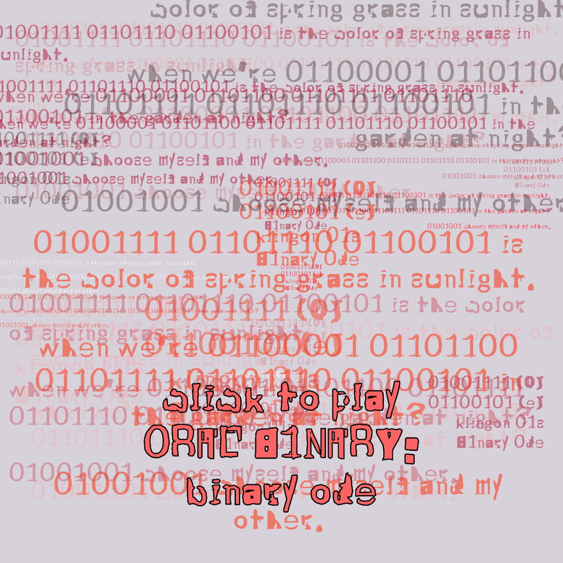 0RAL B1NARY: “BINARY ODE” #191