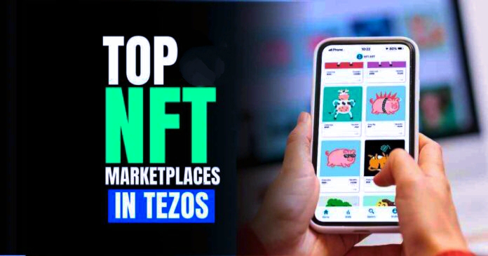 Top Tezos NFT Marketplaces You Should Know About
