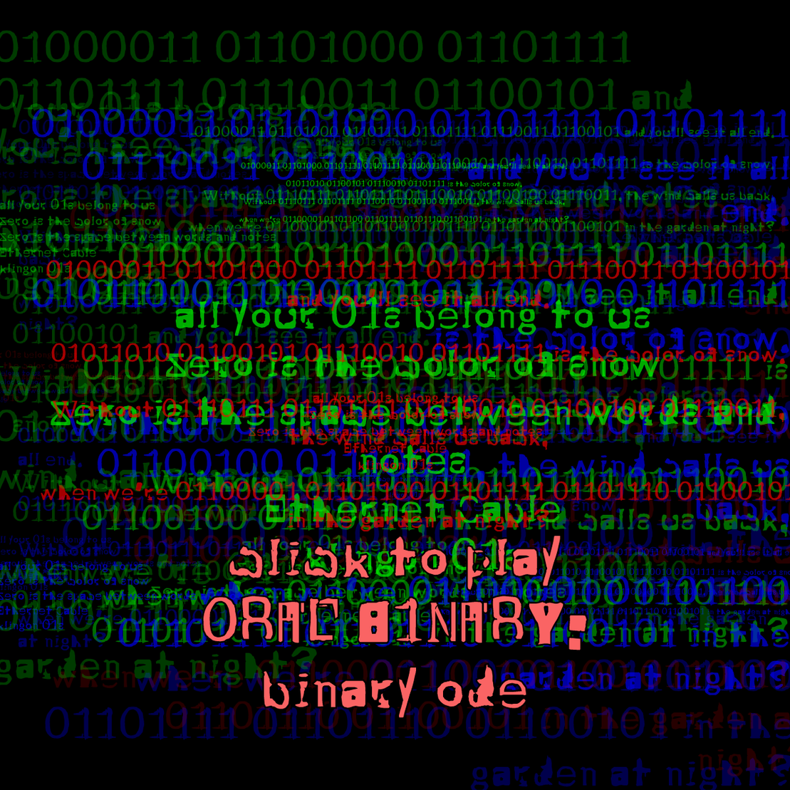 0RAL B1NARY: “BINARY ODE” #194