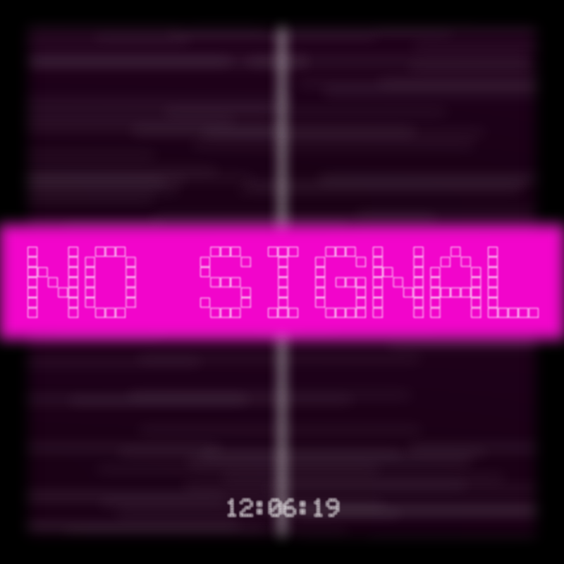 No Signal #74