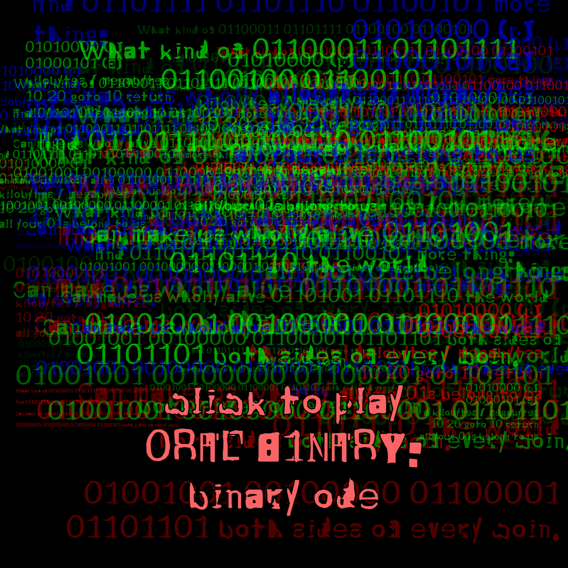 0RAL B1NARY: “BINARY ODE” #308