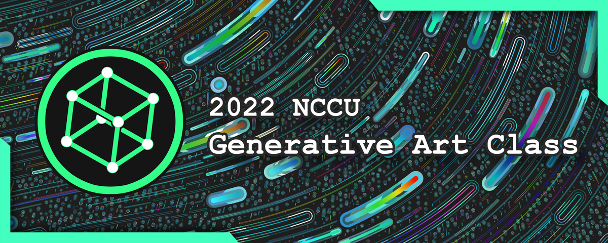 Generative Art and Blockchain Technology: A Semester-Long Course at National Chengchi University 2022